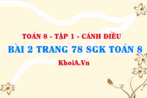 Bài 2 trang 78 SGK Toán 8 tập 1 Cánh Diều